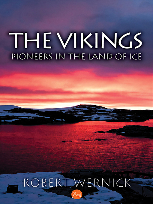 Title details for The Vikings: Pioneers in the Land of Ice by Robert Wernick - Available